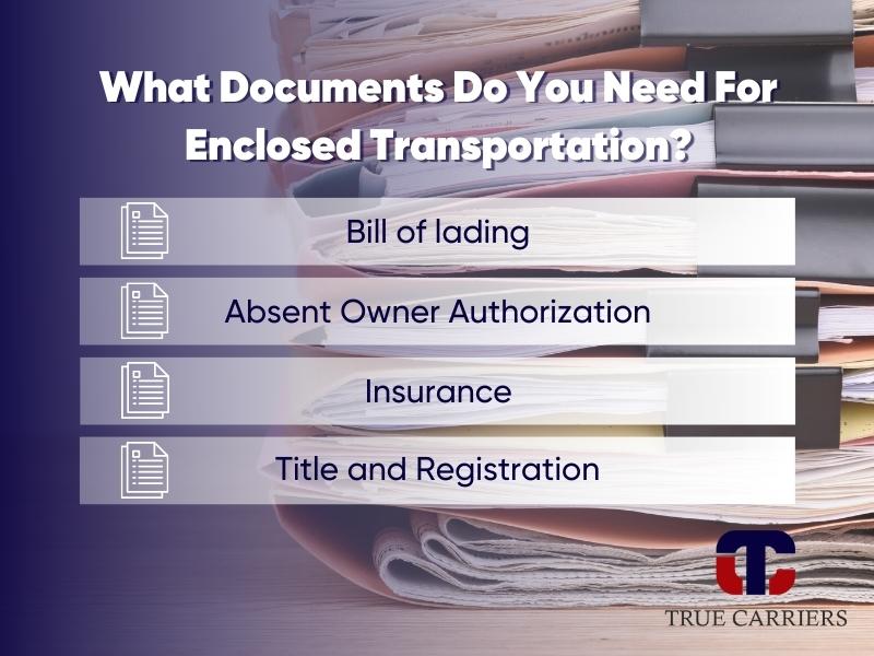 What papers Are Required For Enclosed Transportation