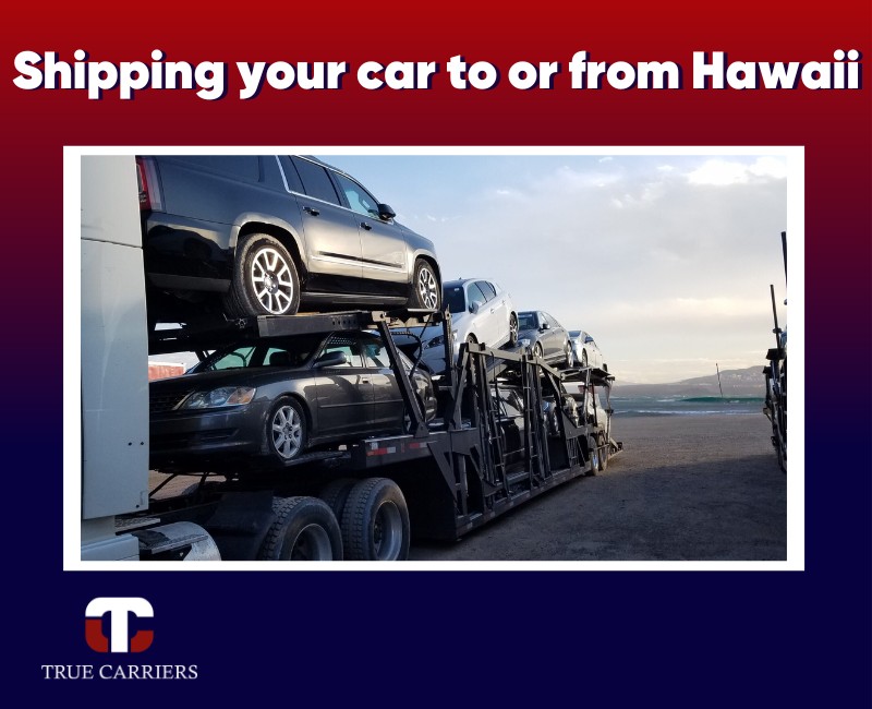 Understanding the significance of auto transport in your Hawaiian relocation